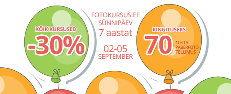 Fotokursuse sünnipäev: kõik kursused -30% ja kingituseks 70 paberfoto tellimus