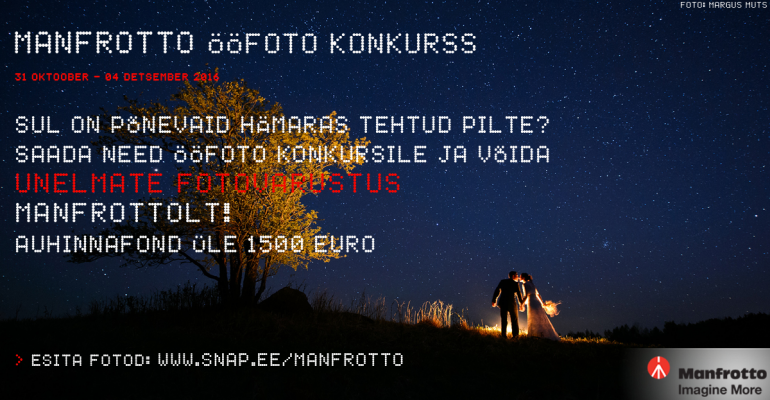 Osale fotokonkursil “Manfrotto ÖÖfoto 2016″. Peaauhinnaks unelmate fotovarustus!